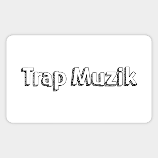 Trap Muzik // Typography Design Magnet